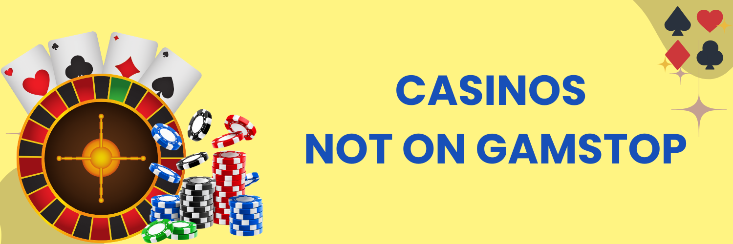 Discover the World of Casinos Not on Gamstop