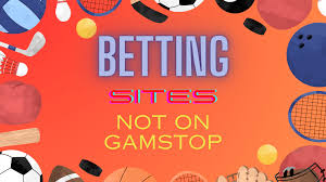 Explore Non GamStop Bookmakers for a Unique Betting Experience