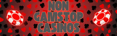 Explore the World of Casinos Not Registered to GamStop